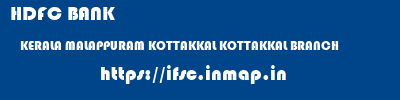 HDFC BANK  KERALA MALAPPURAM KOTTAKKAL KOTTAKKAL BRANCH  ifsc code
